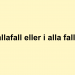 Iallafall eller i alla fall