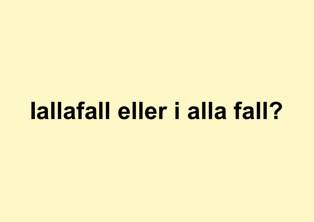 Iallafall eller i alla fall